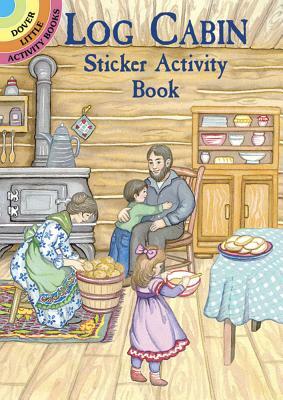 Log Cabin Sticker Activity Book [With Stickers] by Marty Noble