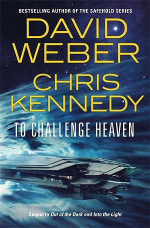 To Challenge Heaven by Chris Kennedy, David Weber