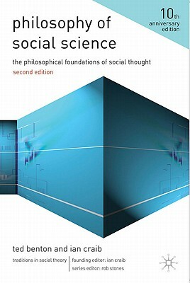 Philosophy of Social Science: The Philosophical Foundations of Social Thought by Ian Craib, Ted Benton