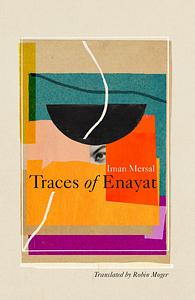 Traces of Enayat by Iman Mersal