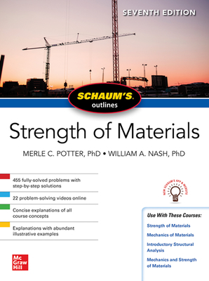 Schaum's Outline of Strength of Materials, Seventh Edition by Merle C. Potter, William Nash