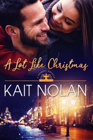 A Lot Like Christmas by Kait Nolan