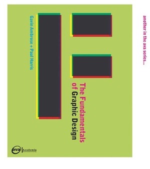The Fundamentals of Graphic Design by Paul Harris, Gavin Ambrose