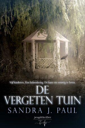 De Vergeten Tuin by Sandra J. Paul