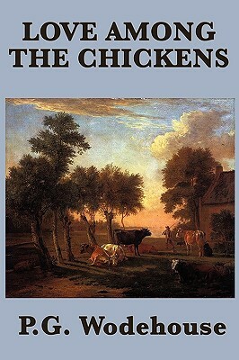 Love Among the Chickens by P.G. Wodehouse