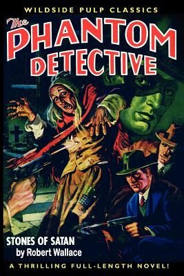 The Phantom Detective: Stones of Satan by Robert Wallace