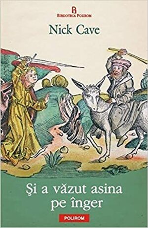 Și a văzut asina pe înger by Nick Cave