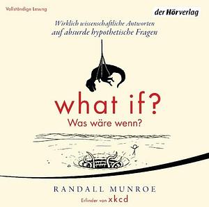 What if? Was wäre wenn? by Randall Munroe