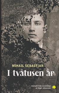 I tvåtusen år by Mihail Sebastian