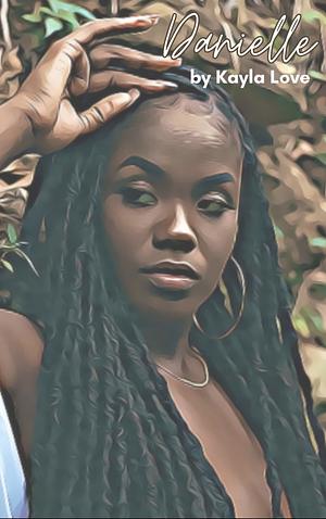 Danielle by Kayla Love