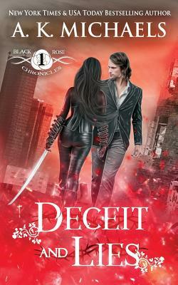 The Black Rose Chronicles, Deceit and Lies: Book 1 by A. K. Michaels