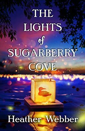 The Lights of Sugarberry Cove by Heather Webber