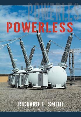 Powerless by Richard L. Smith