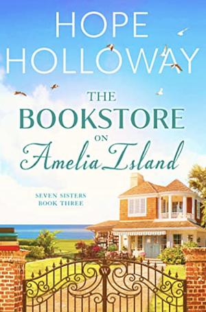 The Bookstore on Amelia Island (Seven Sisters Book 3) by Hope Holloway