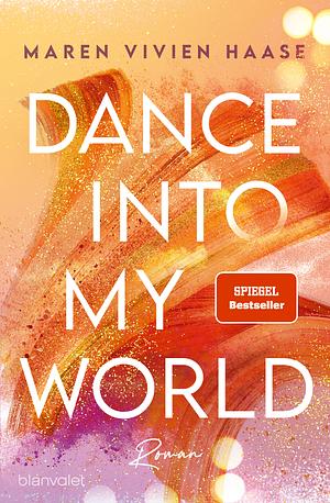 Dance into my World by Maren Vivien Haase