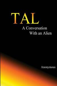 Tal, a conversation with an alien by 