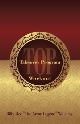 Takeover Program Workout: Get Built in 90 Days, New Edition by Billy Dee Williams