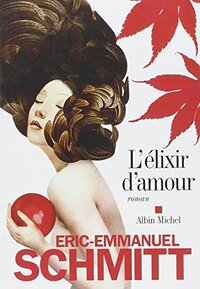L'Élixir d'amour by Éric-Emmanuel Schmitt