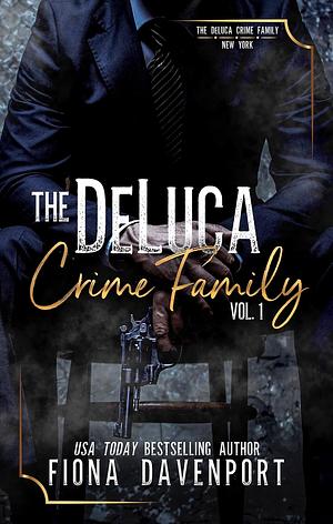 The DeLuca Crime Family: Volume 1 by Fiona Davenport