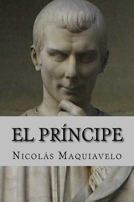 El Principe (Spanish Edition) by Nicolas Maquiavelo