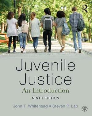 Juvenile Justice: An Introduction by Steven P. Lab, John T. Whitehead