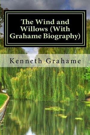 The Wind and Willows by Kenneth Grahame, Kenneth Grahame, Paul Brody