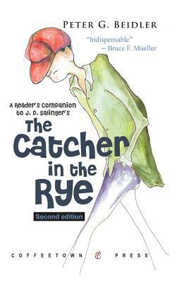 A Reader's Companion to Catcher in the Rye: Second Edition by Peter G. Beidler