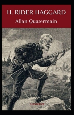 Allan Quatermain Illustrated by H. Rider Haggard