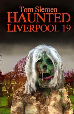 Haunted Liverpool 19 by Tom Slemen