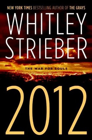 2012: The War For Souls by Whitley Strieber