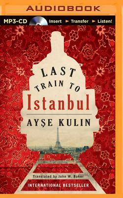 Last Train to Istanbul by Ay&#351;e Kulin