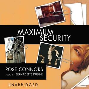 Maximum Security: A Mystery by Rose Connors