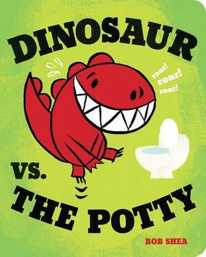 Dinosaur vs. the Potty by Bob Shea