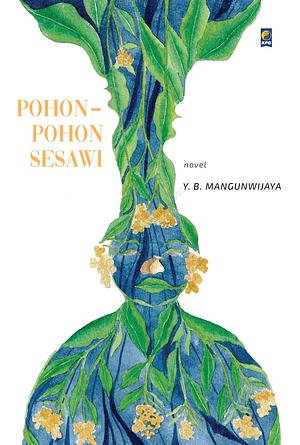 Pohon-Pohon Sesawi by Y.B. Mangunwijaya