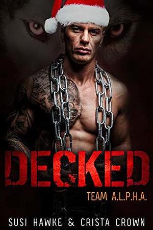 Decked by Crista Crown, Susi Hawke