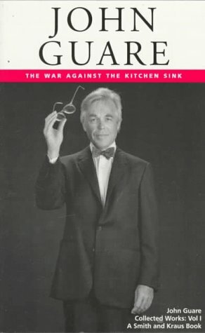 The Collected Works, Vol. 1: The War Against the Kitchen Sink by John Guare