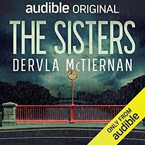 The Sisters by Dervla McTiernan, Aoife McMahon