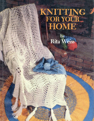 Knitting for Your Home by Rita Weiss