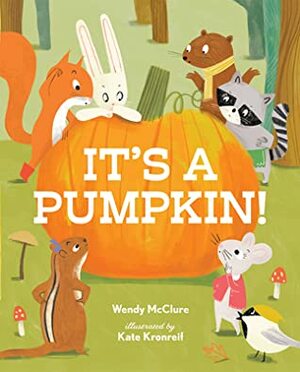 It's a Pumpkin! by Kate Kronreif, Wendy McClure