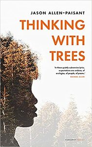 Thinking with Trees by Jason Allen-Paisant