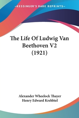 The Life of Ludwig Van Beethoven 3 Volume Set by Alexander Wheelock Thayer, Hermann Deiters, Hugo Riemann