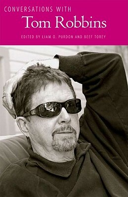 Conversations with Tom Robbins by Liam O. Purdon