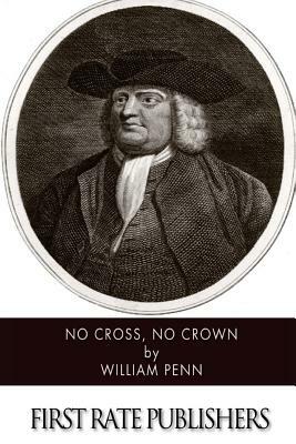 No Cross, No Crown by William Penn