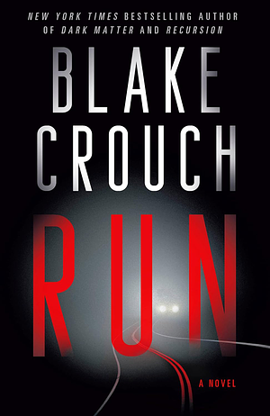 Run: A Novel by Blake Crouch