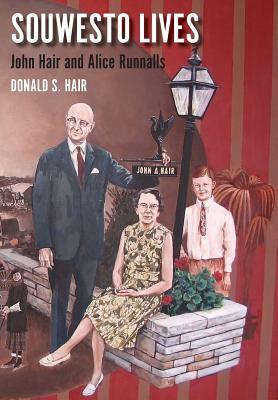 Souwesto Lives: John Hair and Alice Runnalls by Donald S. Hair