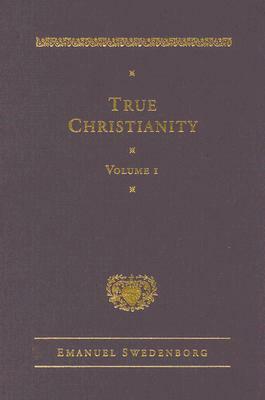 True Christianity 1 by Emanuel Swedenborg