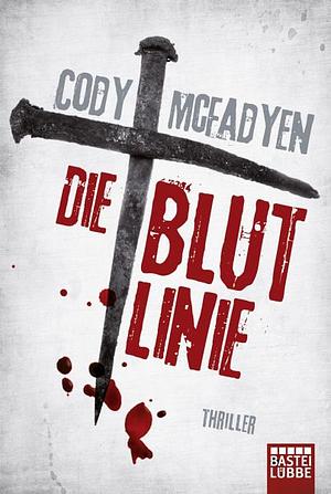 Die Blutlinie by Cody McFadyen