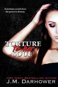 Torture to Her Soul by J.M. Darhower