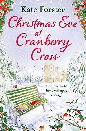 Christmas Eve at Cranberry Cross by Kate Forster, Kate Forster