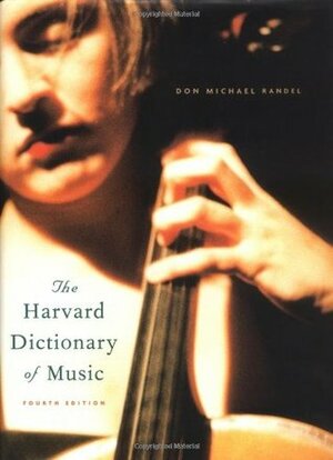 The Harvard Dictionary of Music (Harvard University Press Reference Library) by Don Michael Randel